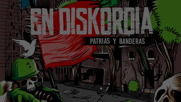 En diskordia presenta su primer disco "Patrias y Banderas"