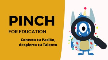 Pinch for Education. Conecta tu pasión despierta tu talento