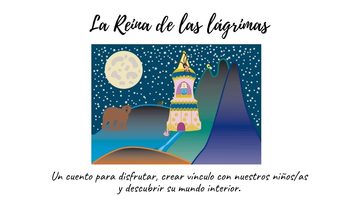 La reina de las lágrimas: cuento sobre el poder del amor materno infantil