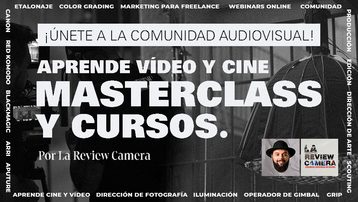 Masterclass en Audiovisuales Online y Presencial (La Review Camera)