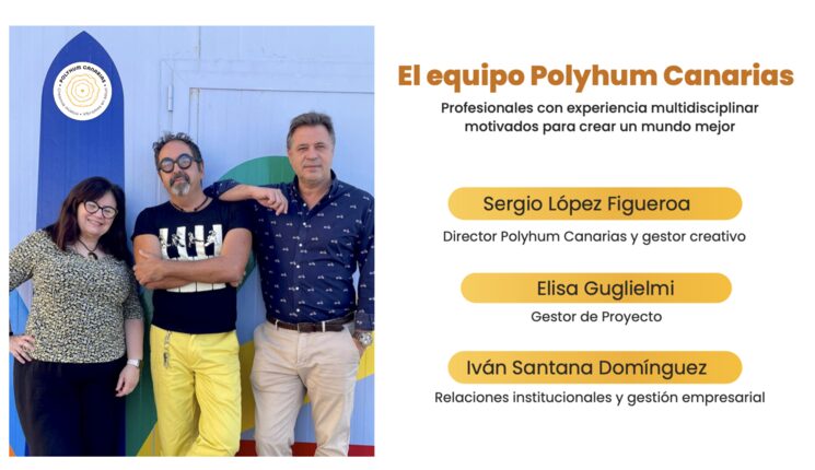 En el equipo de Polyhum Canarias colaboran: Elisa Guglielmi, Ivan Santana, Tomasz Domański  y Nell Córdova