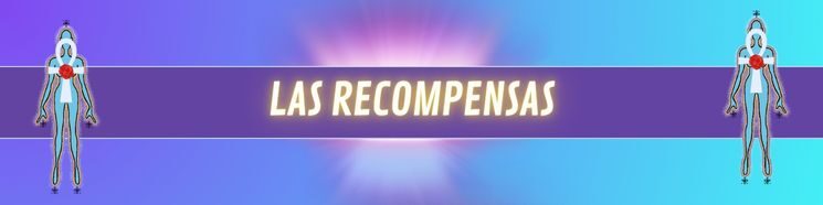 😊LAS RECOMPENSAS😊