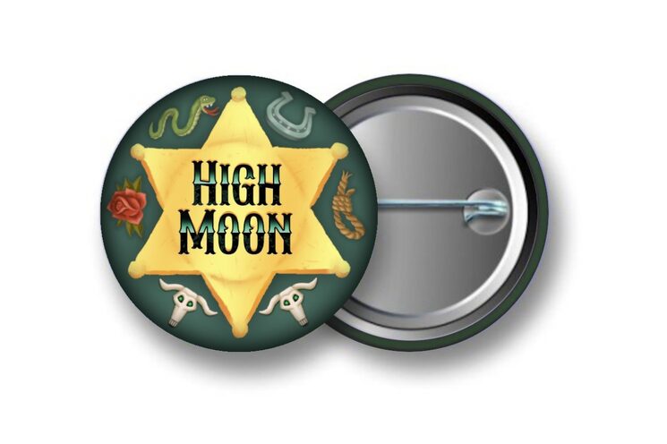 ¡La chapa de High Moon! - Para que la puedas lucir mientras juegas y sentirte un sheriff fantasmagórico