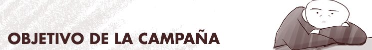 El objetivo de la campaña 